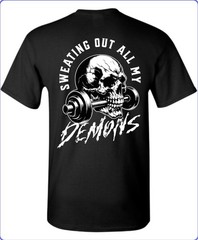 Sweating Out All My Demons Gym Men’s T-Shirt Till I Collapse Small To 3X-Large