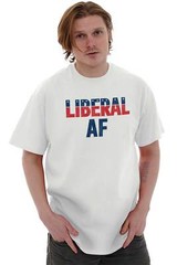Liberal AF Pro Democrat Left Wing Political Progressive Classic T Shirt Tee