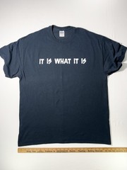Graphic Print T-Shirt “It Is What It Is” Men’s XL Black 100% Heavy Cotton