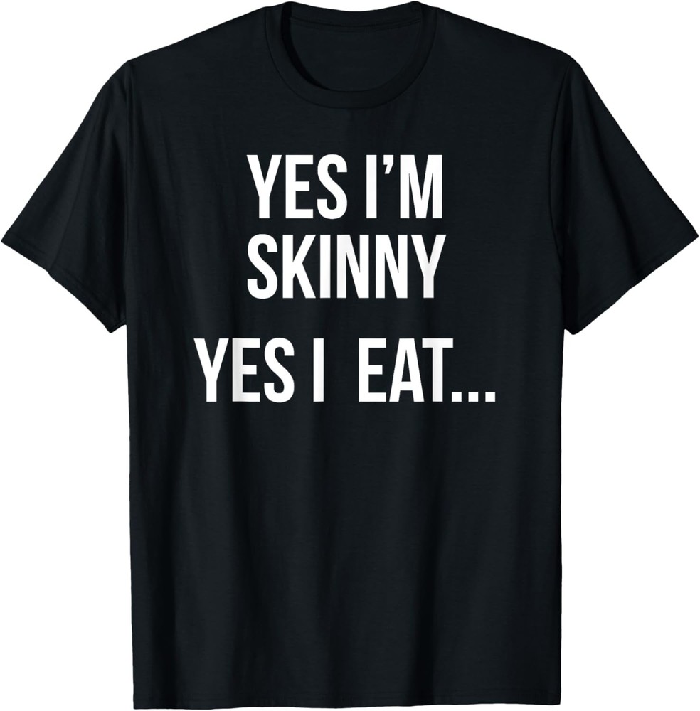 Funny Skinny Person Saying For Sarcastic Skinny Guys Women T-Shirt