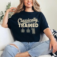 Classically Trained Manual Car Pedals Driving Humor T-Shirt