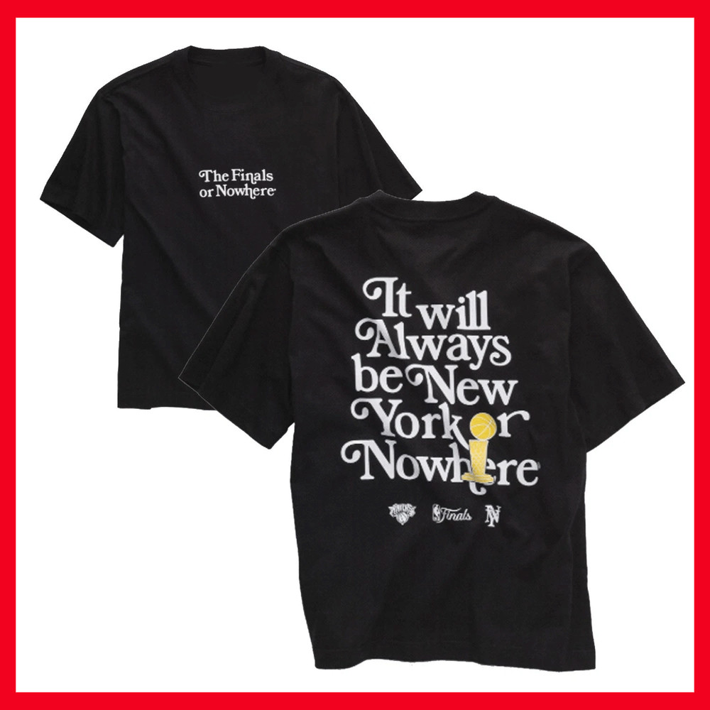 NEW!!! NY Knick$ New York Or Nowhere Graphics 2026 Finals Game T-shirt Gildan