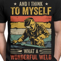 Funny Welder T-Shirt Cotton Comfort Perfect For Metalworkers Gift Tee #T490