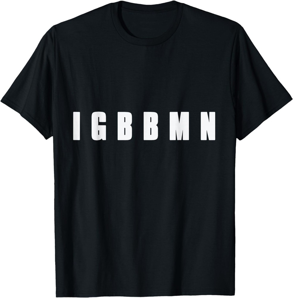 IGBBMN Funny Airport Meme T-Shirt