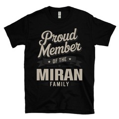 PROUD MEMBER OF THE MIRAN FAMILY T-SHIRT surname last name heritage ancestry