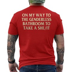 On My Way To The Genderless Bathroom To Take a She/It Funny ON BACK T-Shirt