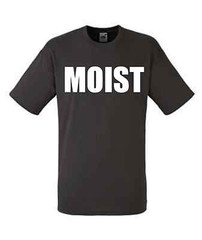 Moist – Slogan Mens and Womens T-Shirts – LDN, Hollywood, Hipster