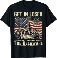Vintage 4th of July Get in Loser We’re Crossing The Delaware T-Shirt