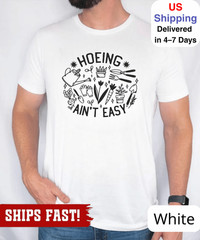 Gardener T Shirt, Plant Lover Shirt, Farmer T Shirt, Hoeing Ain’t Easy Shirt, Gi