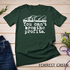 Climate Change Environment T-Shirt – Can’t Breathe Profits Unisex T-shirt