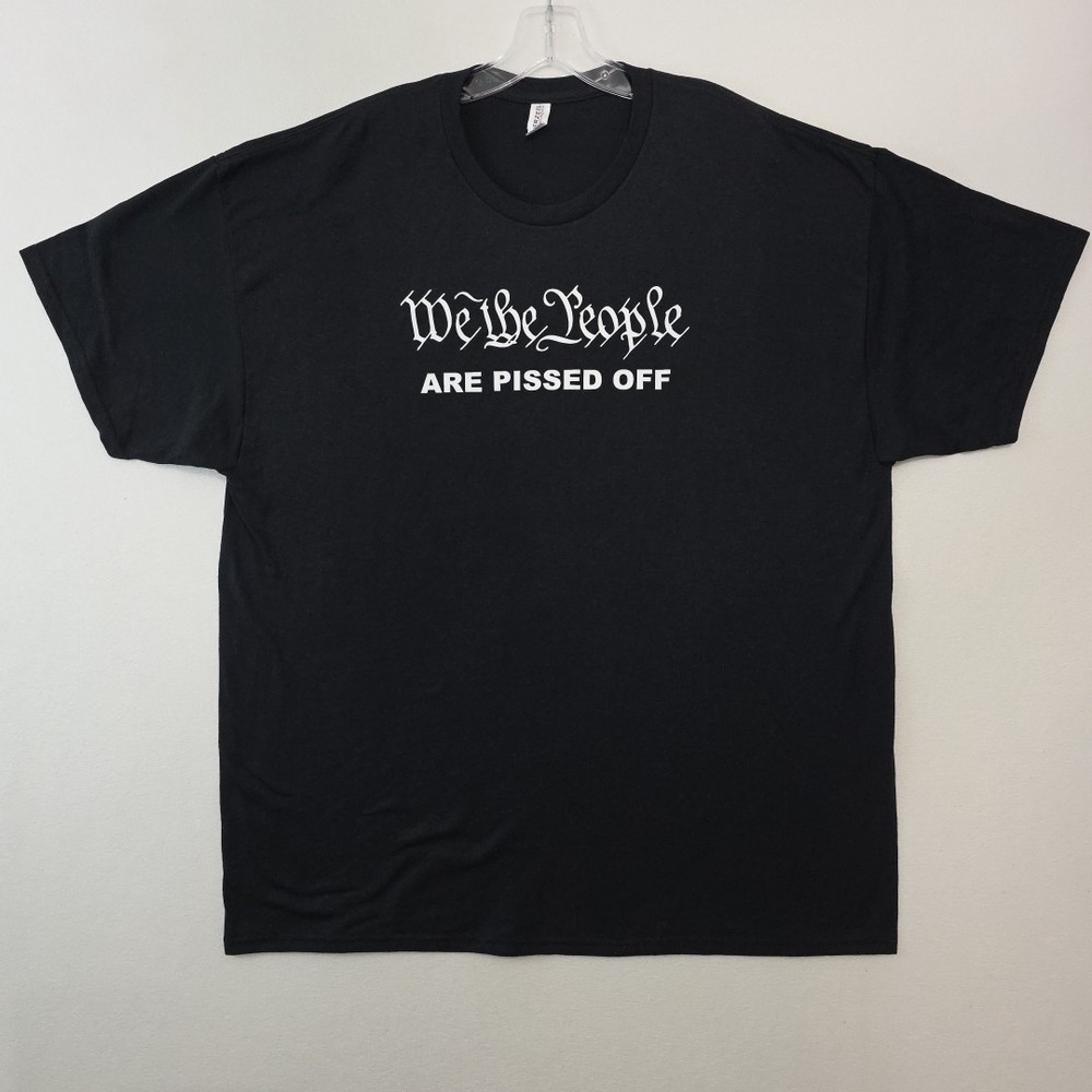 We The People Are Pissed Off Shirt Patriotic American Freedom T-Shirt Tee Sz 2XL