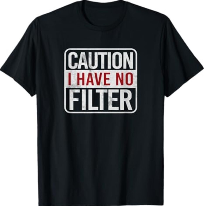 Caution I have no filter Funny sarcastic humor Short Sleeve T-Shirt