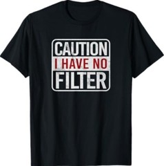 Caution I have no filter Funny sarcastic humor Short Sleeve T-Shirt
