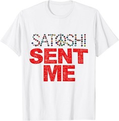 Funny First Name Vintage Satoshi Sent Me Tee Men Women T-Shirt