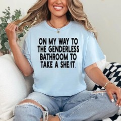 On My Way To The Genderless Bathroom To Take a She/It Funny T-Shirt