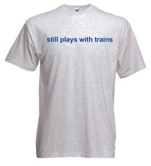 Still Plays With Trains Authentic Railroad T-Shirt Tee Shirt [1]