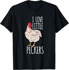 Life On A Farm I Love Little Peckers Funny Chicken Lover T-Shirt