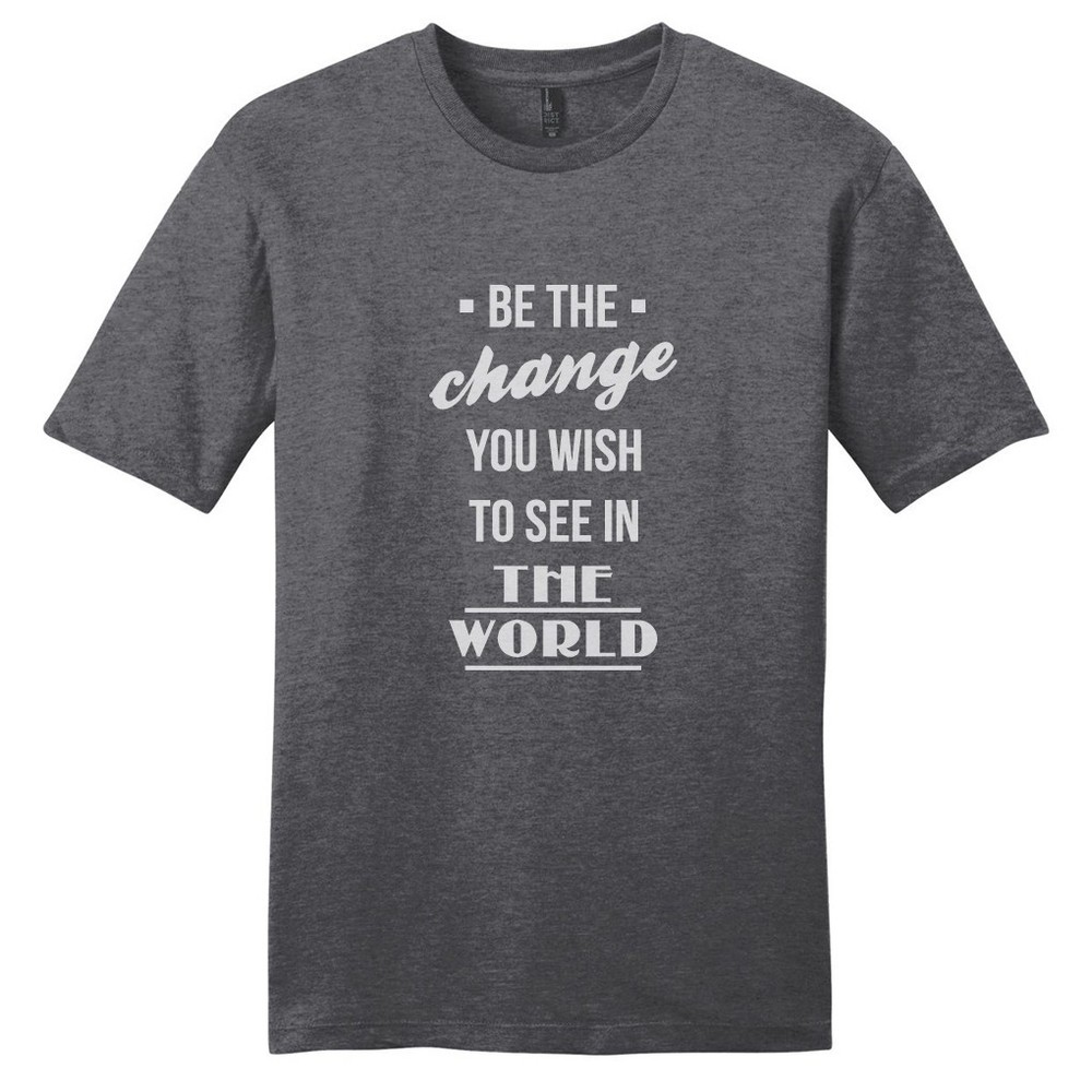Be The Change T-Shirt – Unisex Inspirational Motivational Quotes Shirt