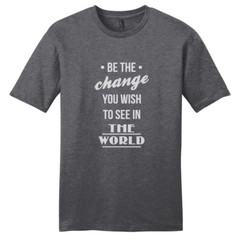 Be The Change T-Shirt – Unisex Inspirational Motivational Quotes Shirt