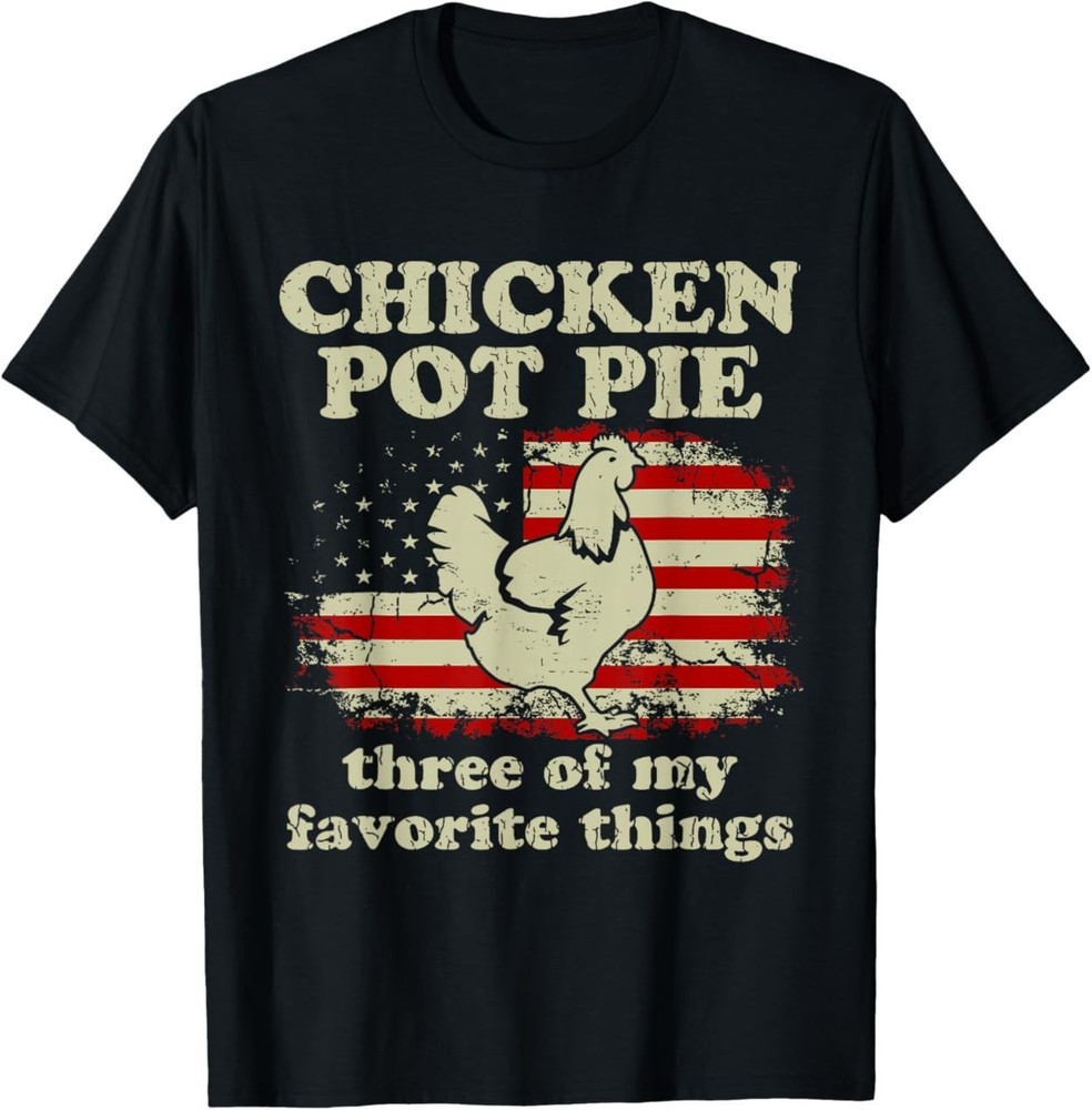 Retro Chicken Pot Pie Three of My Favorite Things Funny T-Shirt