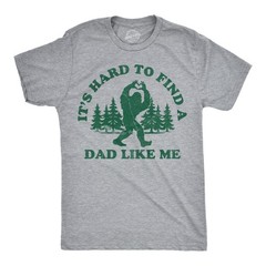Mens Funny T Shirts Its Hard to Find A Dad Like Me Sarcastic Bigfoot Graphic