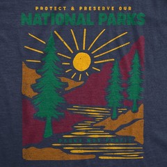 Mens Funny T Shirts Protect And Preserve Our National Parks Awesome Nature