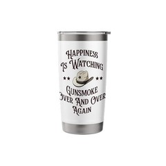 HAPPINESS IS WATCHING GUNSMOKE OVER COWBOY STAINLESS STEEL INSULATED TUMBLER