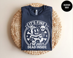 Retro Cartoon T Shirt Sarcastic Graphic Tee Its Fine Im Just Dead Inside Vintage