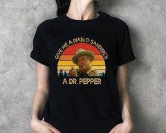Give Me A Diablo Sandwich Buford TJustice Smokey & Movie the Bandit Quote TShirt