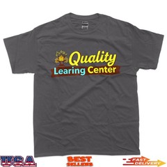 Quality Learning Center School Quote T-Shirt