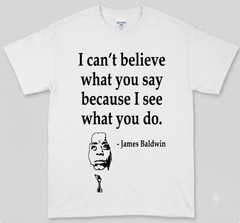Summer Quote T-Shirt – “I Can’t Believe What You Say Because I See What You Do”
