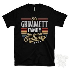 THE GRIMMETT FAMILY WE DON’T DO ORDINARY T-SHIRT surname clan name dad gift