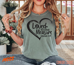 Unisex Loved Beyond Measure T shirt Men T shirt Women valanity Romantic