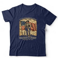 250th Anniversary of the United States Shirt, Descendant of a Patriot Tee 1776