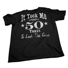 50th Birthday Gift Shirt For Men – It Took Me 50 Years To Look This Good