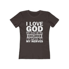 Next Level Soft Cotton Tee “I Love God but Some of His Children” white font