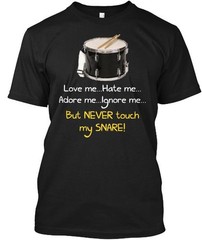 Never Touch My Snare Drum T-Shirt Made in the USA Size S to 5XL