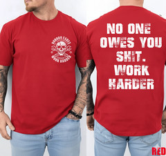 (2-Side) No One Owes You Sh*t Work Harder Funny Motivational T-Shirt