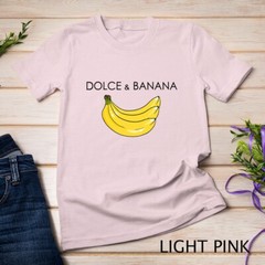 Dolce And Banana Funny Graphic Fruit Vegan Veggie Healthy T-Shirt Unisex T-shirt