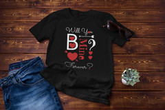 Valentine’s Day T-Shirt, Black Cotton ‘Will You Be Mine Forever?’ Romantic Tee