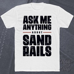 ASK ME ANYTHING ABOUT SAND RAILS T-SHIRT off-road vehicles dune buggies custom
