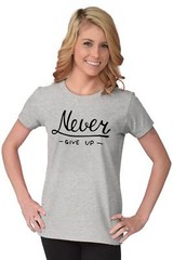 Never Give Up Fitness Gym Motivation Gift Graphic T Shirts for Women T-Shirts