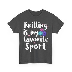 Crocheting Shirt, Knitting Is My Favorite Sport Handcraft Knitter Shirt