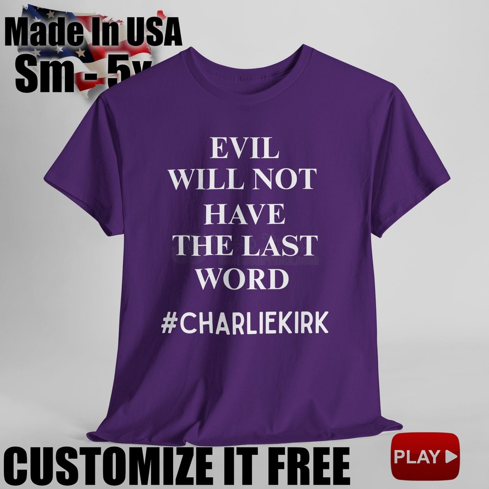 Charlie Kirk EVIL Will Not Have Last Word Charlie Kirk SHORT T-Shirt V1.0