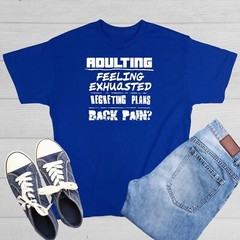 Adulting Feeling Sarcastic Humor Graphic Tee Gift For Men Novelty Funny T Shirt