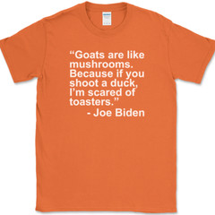 JOE BIDEN Goat Quote T-Shirt Funny Political Trump USA America Tee