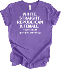 White, Straight, Republican & Female Patriotic Funny Sarcastic Gift T-shirt