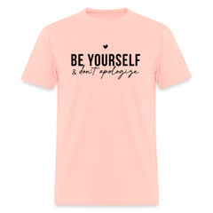 Be Yourself & Don’t Apologize Motivational T-Shirt
