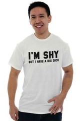 I’m Shy But I Have A Big D*** Funny Graphic Mens Short Sleeve Crewneck Tee