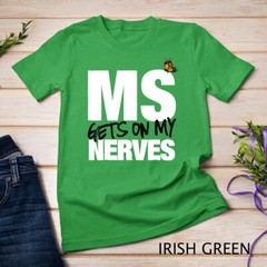 Multiple Sclerosis Gets on my Nerves MS Awareness Unisex T-shirt
